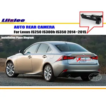 Liislee Automobilio Galinio vaizdo Kamera Skirta Lexus IS250 IS300h IS350~m / Galinio Parkavimo Kamera / NTST PAL / License Plate Light OEM
