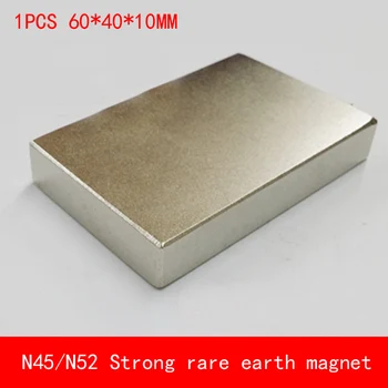 1PCS 60*40*10mm N45 N52 blokuoti Super Stiprus NdFeB retųjų žemių nuolatinis magnetas apkalos Nikelio 60X40X10MM